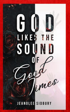 Load image into Gallery viewer, God Likes the Sound of Good Times (The story behind the brand)